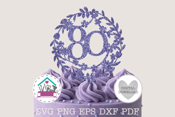 80th Birthday Cake Topper SVG Cut File Review